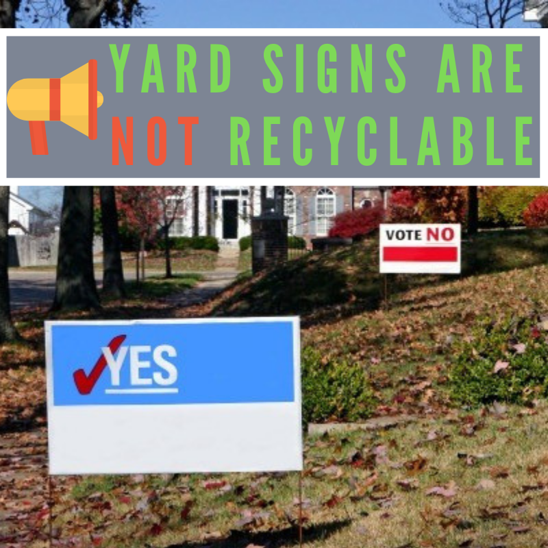 Yard Signs are Not Recyclable