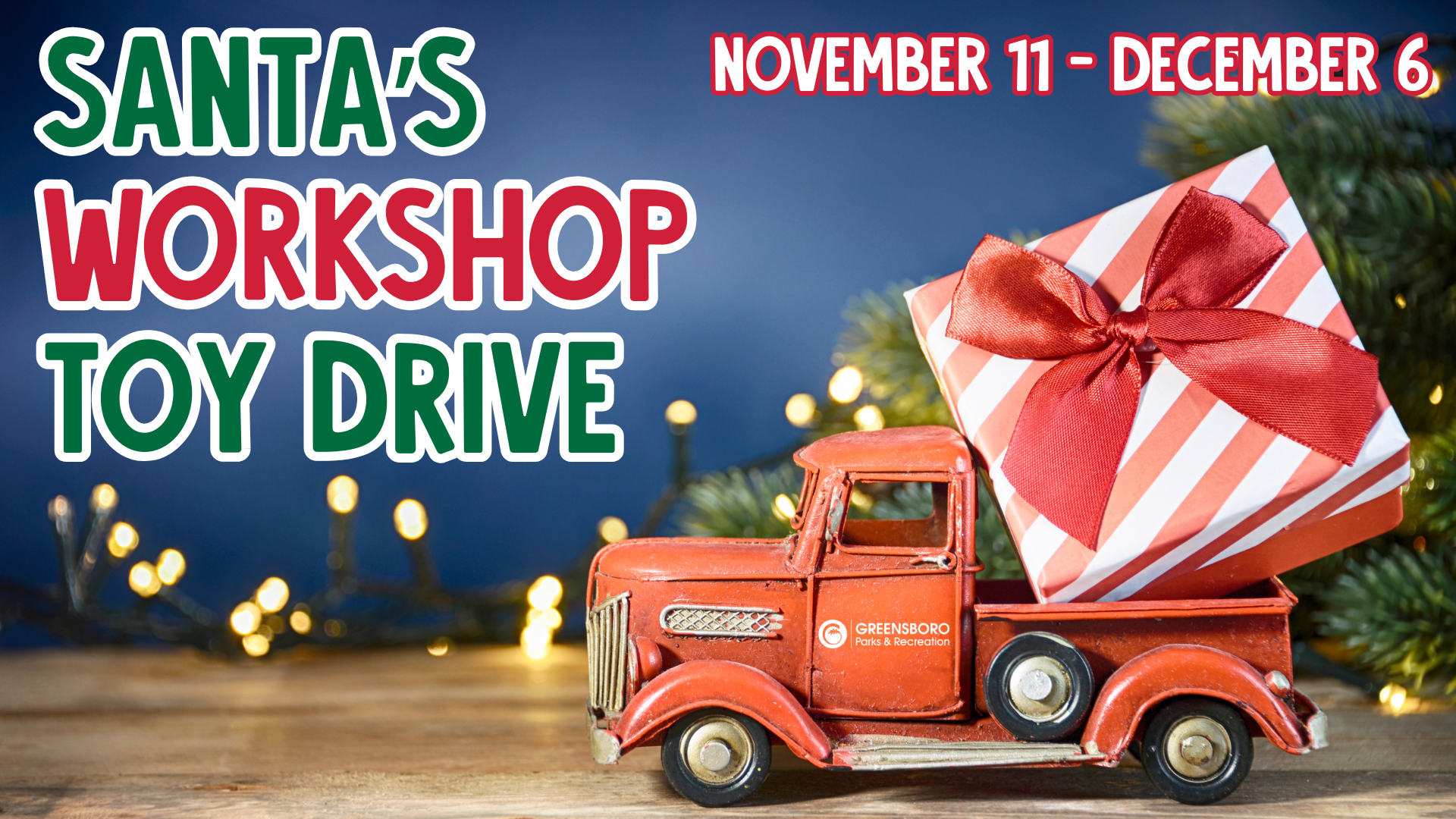 Santa's Workshop Toy Drive title with a toy red pick up truck and a wrapped present with a bow in the bed